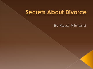 Secrets About Divorce By Reed Allmand 