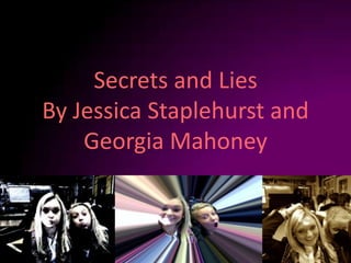 Secrets and Lies By Jessica Staplehurst and Georgia Mahoney  
