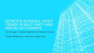 Secrets and Scandals - Trends in Partial and Multi-Party Settlements