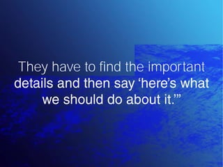 They have to find the important
 