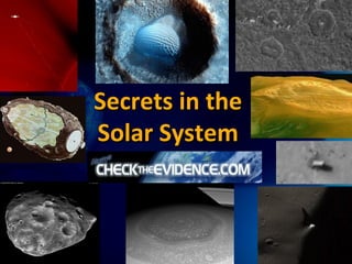 Secrets in the
Solar System
 