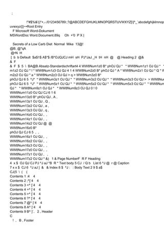 ;

 !"#$%&'()*+,-./0123456789:;?@ABCDEFGHIJKLMNOPQRSTUVWXYZ[]^_`abcdefghijklmnopqrst
uvwxyz{|}~•Root Entry
FMicrosoft Word-Dokument
MSWordDocWord.Document.89qOh+'0PX|

Secrets of a Low Carb DietNormalMike13@!
@B,@"qA
@•NH
[bbDefault$a$1$A$*$/B*OJQJCJmHsHPJ^JaJ_HtHnH@@Heading 2@&
&F
&F$5BA@BAbsatz-Standardschriftart44WW8Num1z0B*phOJQJ**WW8Num1z1OJQJ**WW8Nu
m1z2OJQJ*!*WW8Num1z3OJQJ414WW8Num2z0B*phOJQJ*A*WW8Num2z1OJQJ*Q*WW8Nu
m2z2OJQJ*a*WW8Num2z3OJQJ>q>WW8Num3z0B*
phOJQJ65^J**WW8Num3z1OJQJ**WW8Num3z2OJQJ**WW8Num3z3OJQJ>>WW8Num5z0B*
phOJQJ65^J**WW8Num5z1OJQJ**WW8Num5z2OJQJ**WW8Num5z3OJQJ**WW8Num9z0OJ
QJ**WW8Num9z1OJQJ**WW8Num9z3OJQJ0!0
WW8Num11z0OJQJCJ616
WW8Num13z0B*phOJQJ,A,
WW8Num13z1OJQJ,Q,
WW8Num13z2OJQJ,a,
WW8Num13z3OJQJ,q,
WW8Num14z0OJQJ,,
WW8Num14z1OJQJ,,
WW8Num14z2OJQJ@@
WW8Num16z0B*
phOJQJCJ65,,
WW8Num16z1OJQJ,,
WW8Num16z2OJQJ,,
WW8Num16z3OJQJ,,
WW8Num17z0OJQJ,,
WW8Num17z1OJQJ,,
WW8Num17z2OJQJ*&)1&Page NumberFRFHeading
4x$OJQJCJPJ^JaJ*BR*Text body5CJ /Qb List6^J@r@Caption
7xx$CJ6^JaJ]&&Index8$^J::Body Text 29$a$
CJ(5((
Contents 1:44
Contents 2;^]`44
Contents 3<^]`44
Contents 4=^]`44
Contents 5>^]`44
Contents 6?^]`44
Contents 7@^]`44
Contents 8A^]`44
Contents 9B^]`,2,Header
C
!, B,Footer
 