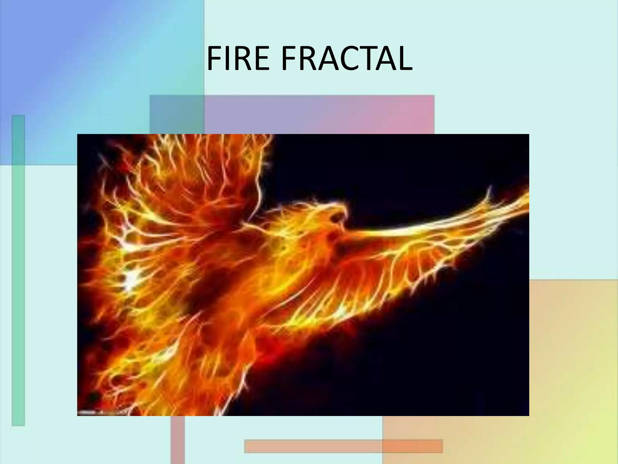 FIRE FRACTAL
 