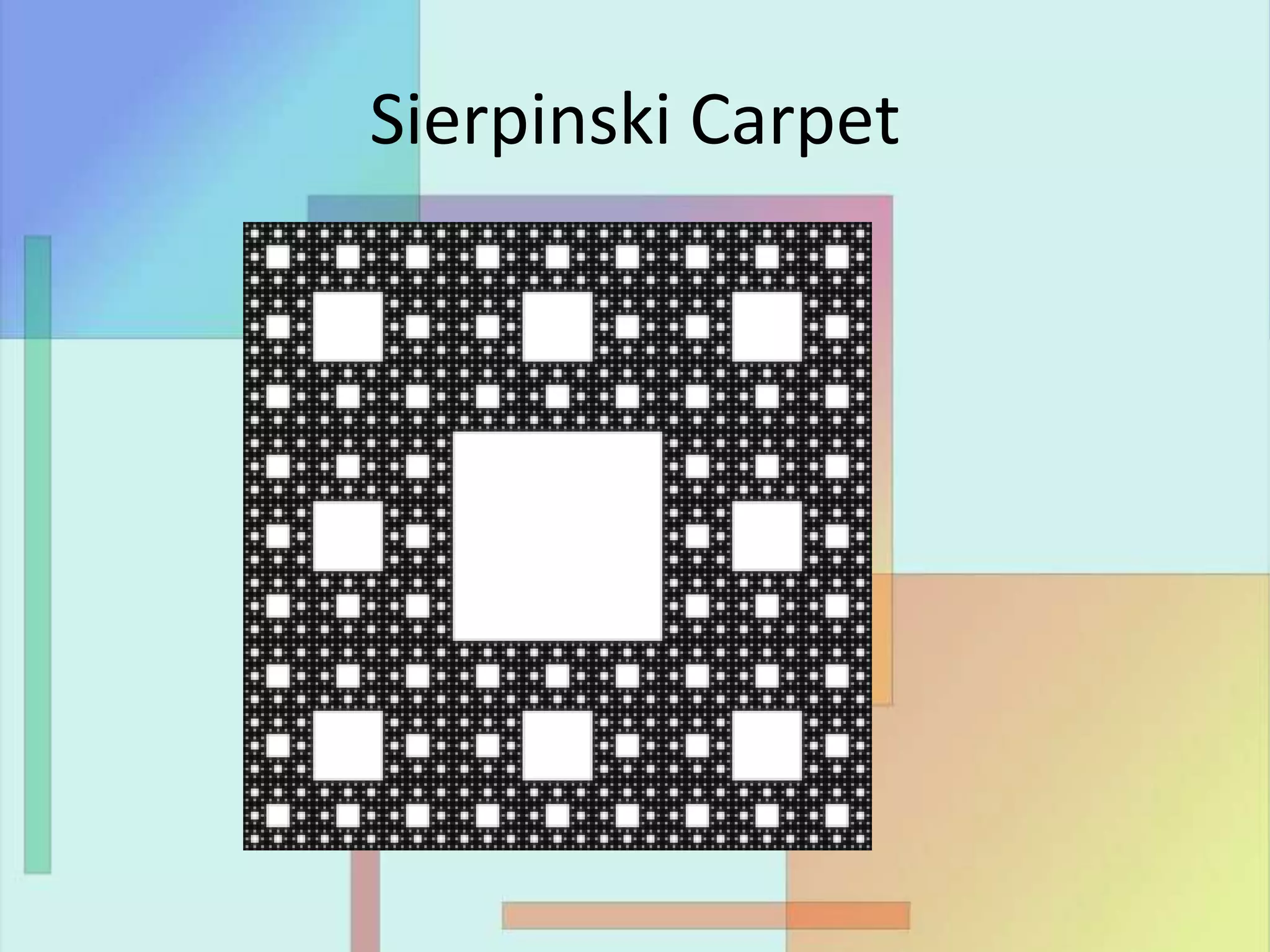 Sierpinski Carpet
 