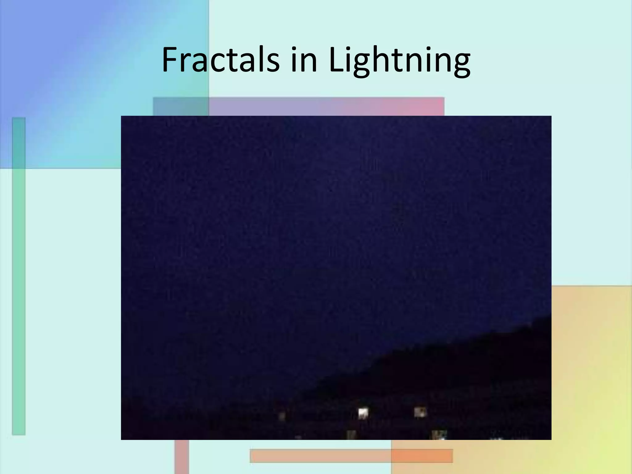 Fractals in Lightning
 