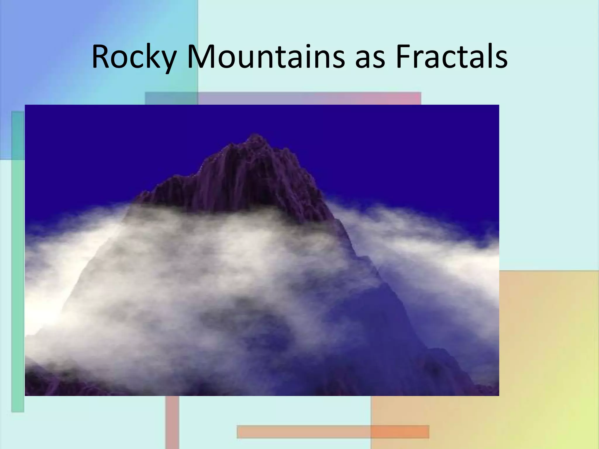 Rocky Mountains as Fractals
 