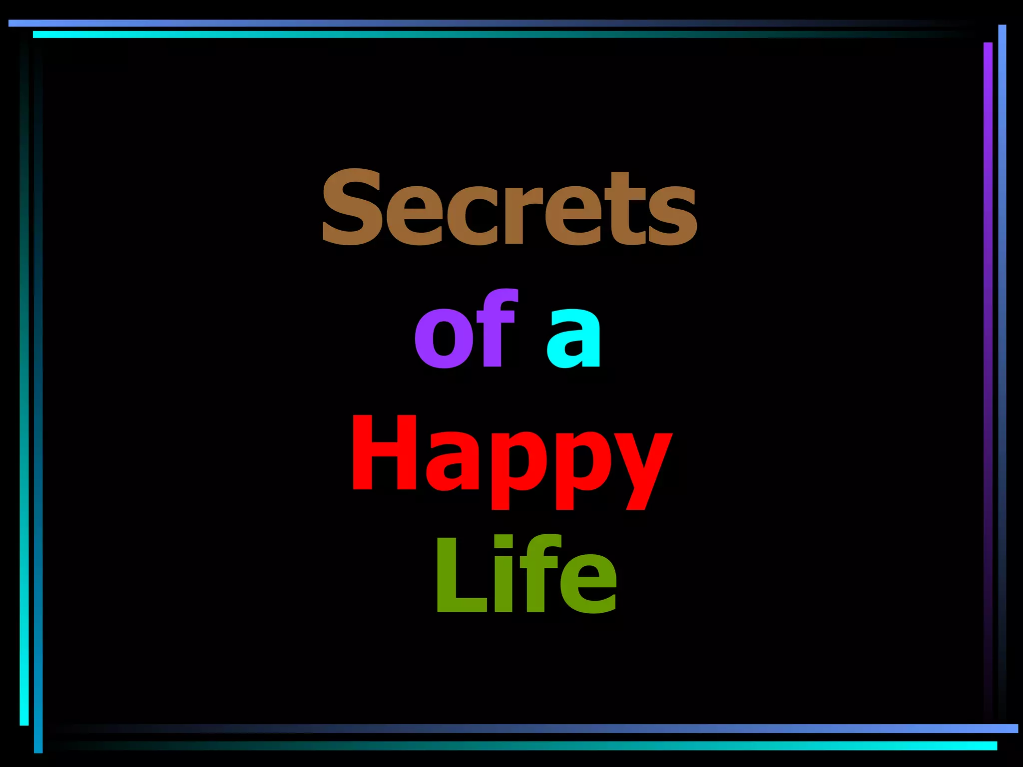 Secrets of a Happy Life