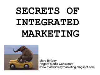 [object Object],[object Object],[object Object],SECRETS OF  INTEGRATED  MARKETING 