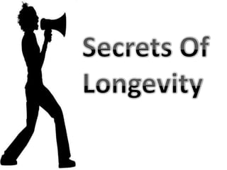 Secrets of longevity
