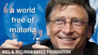 a world
free of
malaria
BILL & MELINDA GATES FOUNDATION
@JOCKBU
 