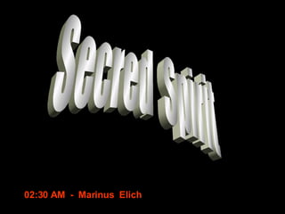 Secred  Spirit 10:42 PM   -  Marinus  Elich 