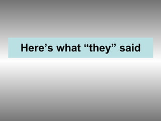 Here’s what “they” said 
