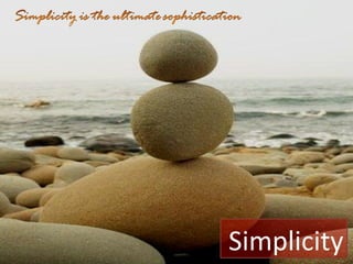 Simplicity
 