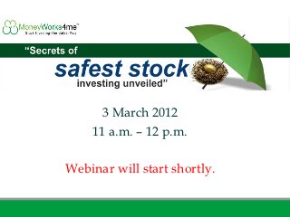 3 March 2012
    11 a.m. – 12 p.m.

Webinar will start shortly.
 