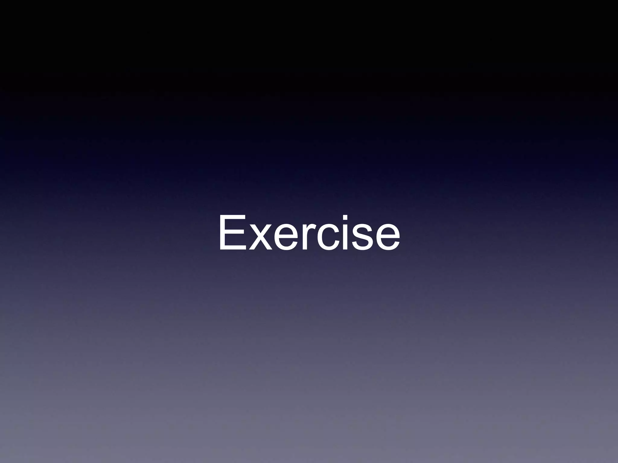 Exercise 
 