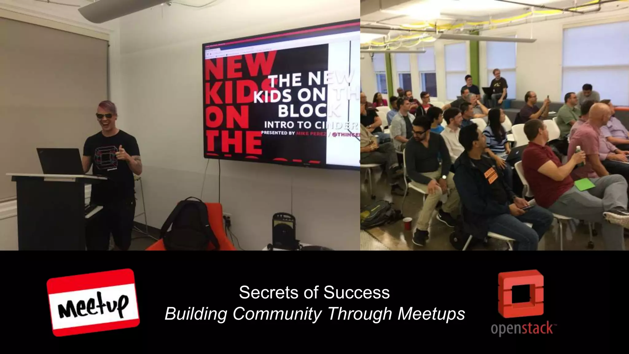Secrets of Success
Building Community Through Meetups