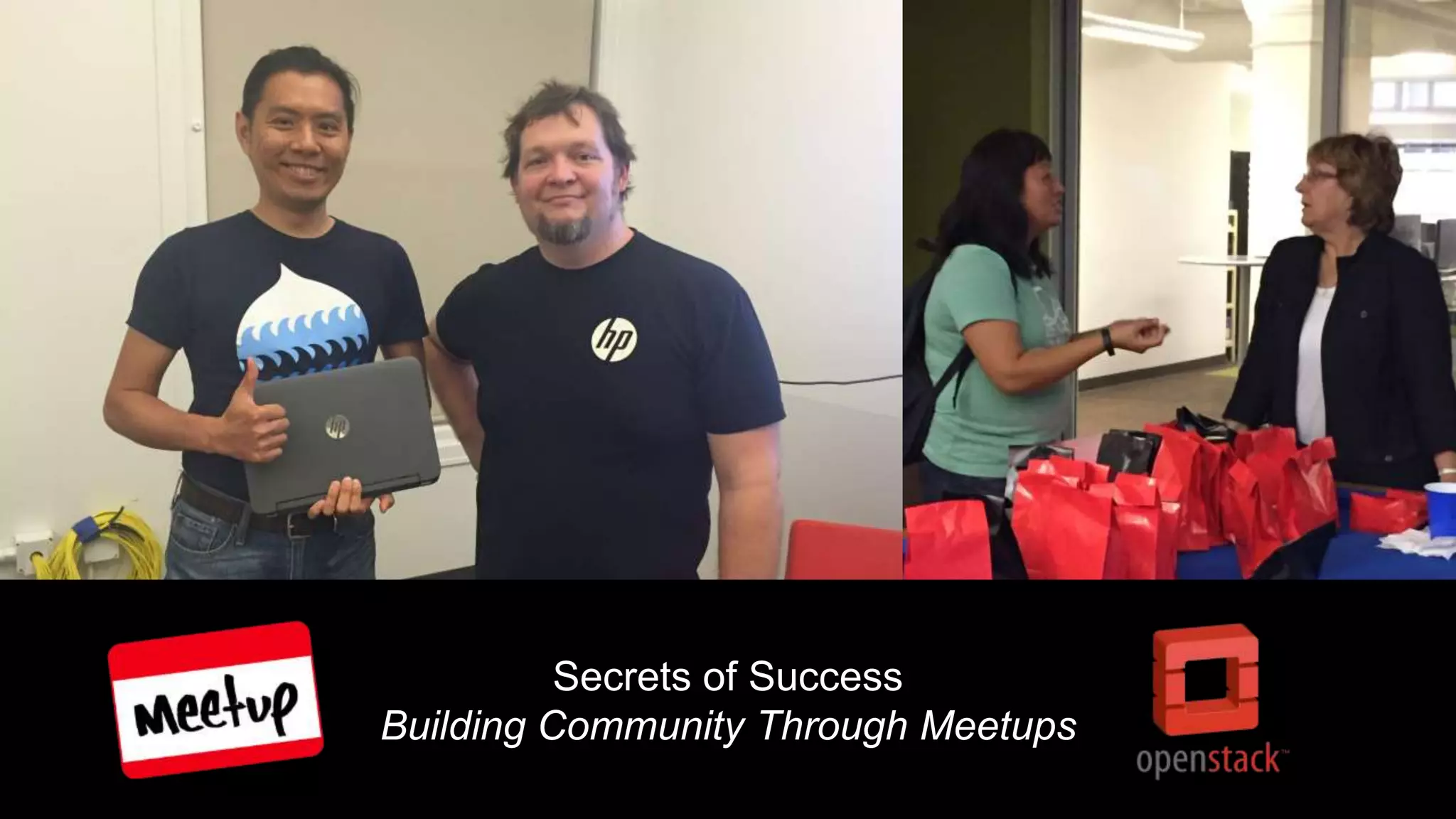 Secrets of Success
Building Community Through Meetups