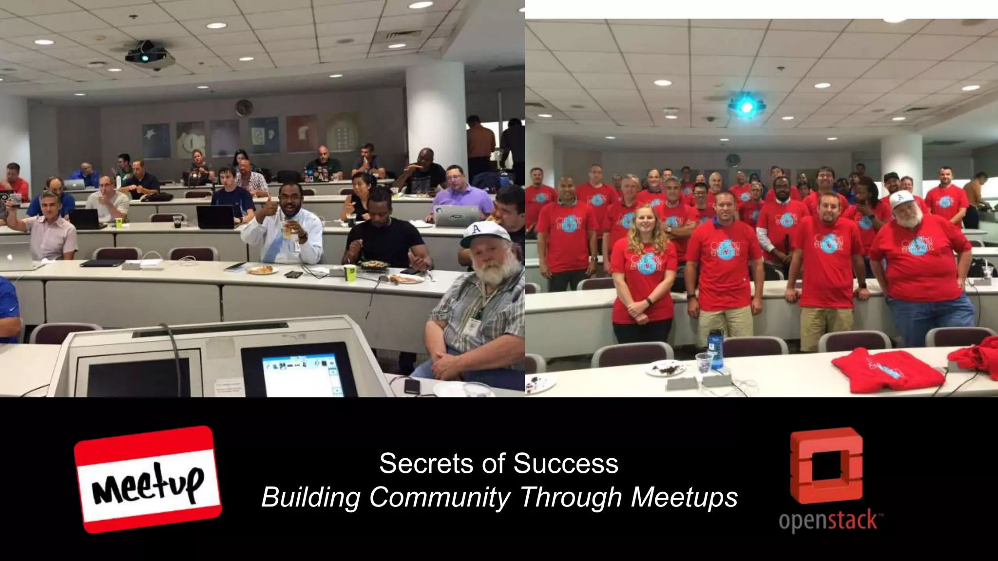 Secrets of Success
Building Community Through Meetups