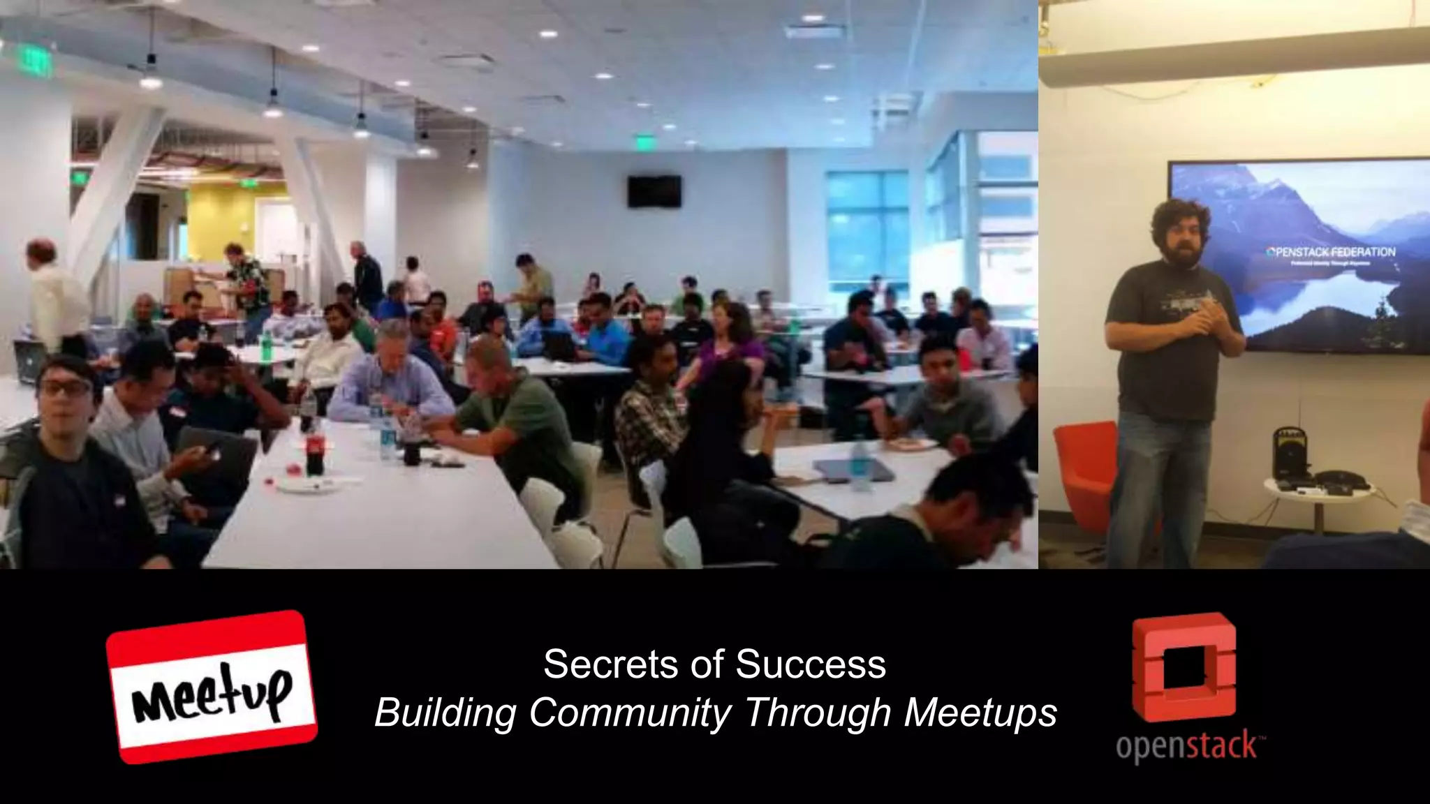 Secrets of Success
Building Community Through Meetups