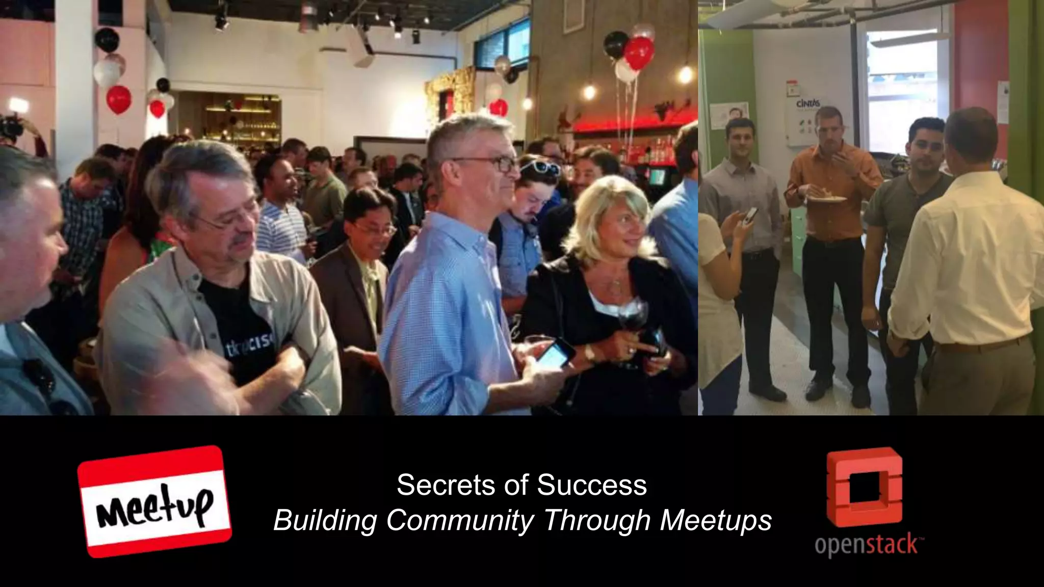 Secrets of Success
Building Community Through Meetups