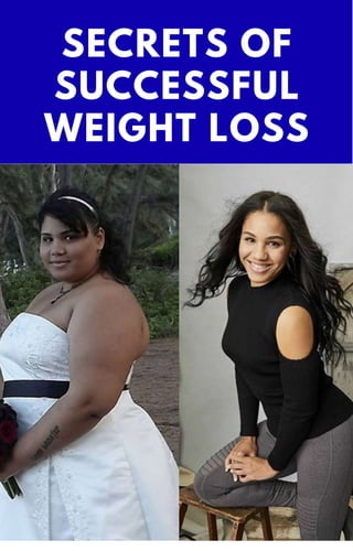 SECRETS OF
SUCCESSFUL
WEIGHT LOSS
 