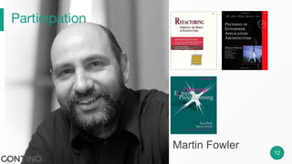 Participation
12
Martin Fowler
 