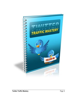 Twitter Traffic Mastery   Page 1
 