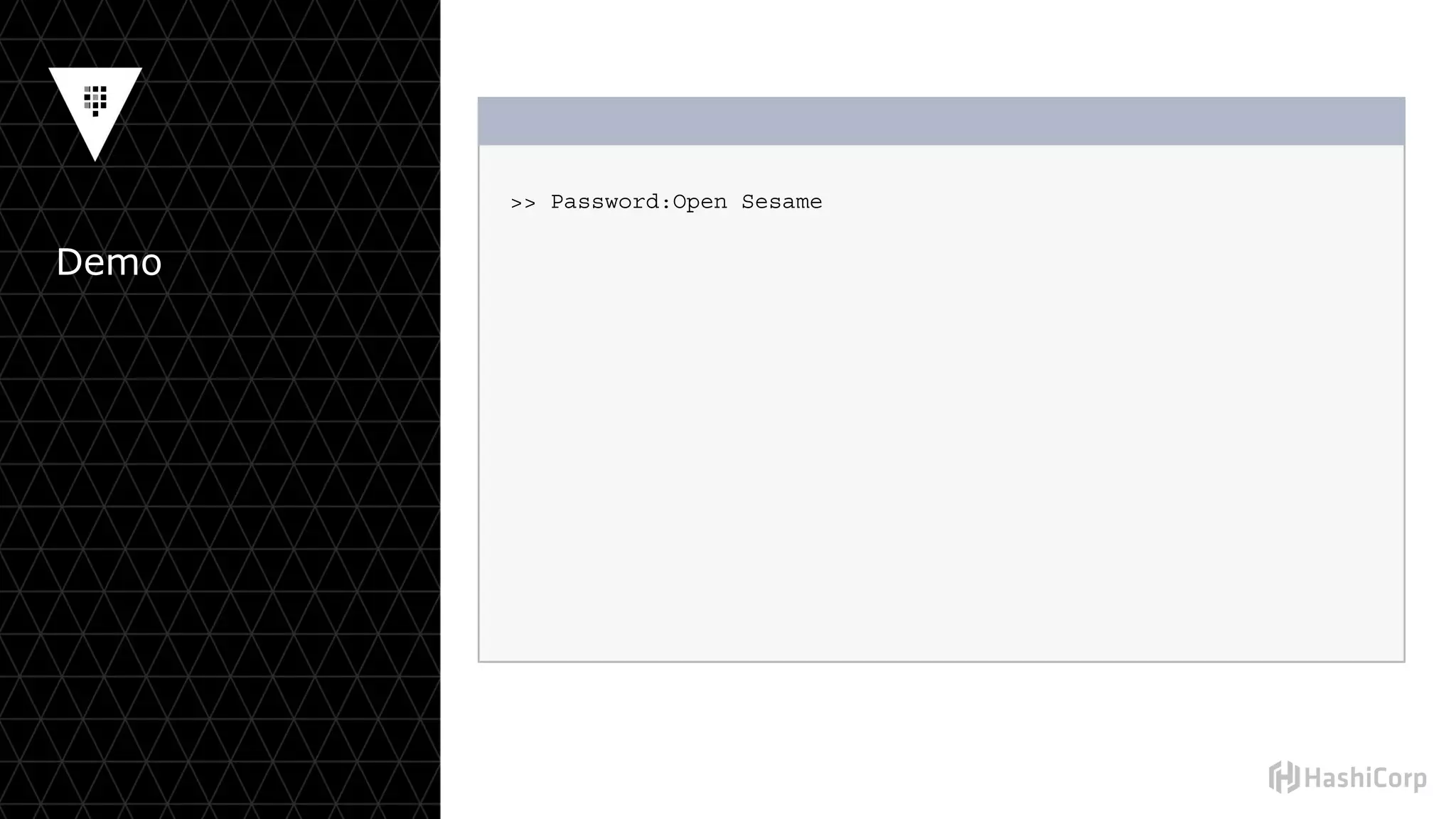 Demo
>> Password:Open Sesame
 
