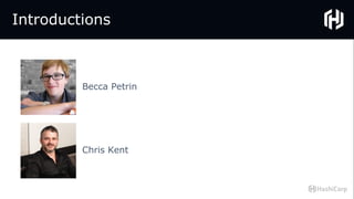 Software Engineer
Vault Ecosystem
Introductions
Becca Petrin
Chris Kent
 