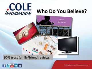 Who Do You Believe? 90% trust family/friend reviews 