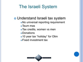 The Israeli System #2


Bituach leumi
When to start paying… or collecting
 Income supplements
 Maternity leave
 Handic...