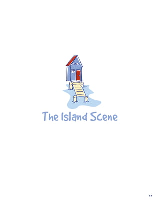 The	Island	Scene




                   17
 
