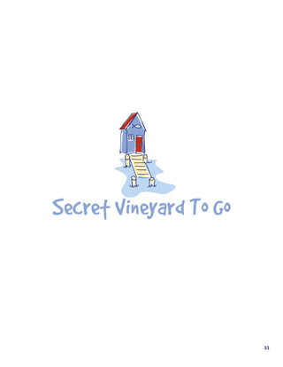 Secret	Vineyard	To	Go




                        33
 