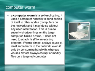 VirusesUnauthorized software being runGamesWidely distributed softwareSharewareFreewareDistributed software