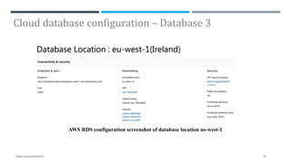 Cloud database configuration – Database 3
30
Database Location : eu-west-1(Ireland)
AWS RDS configuration screenshot of database location us-west-1
https://secrycloud.tech
 
