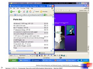 26 Section 1 (Ch.1) – Computer Security and Information Assurance – Spring 2007
[Barbara Edicott-Popovsky and Deborah Frincke, CSSE592/492, U. Washington]
 