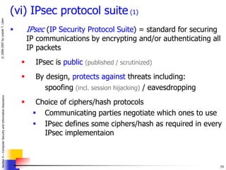 39
Section
5
–
Computer
Security
and
Information
Assurance
©
2006-2007
by
Leszek
T.
Lilien
(vi) IPsec protocol suite (1)
...