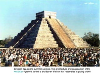 Chichen Itza during summer solstice. The architecture and construction of the  Kukulkan  Pyramid , throws a shadow of the sun that resembles a gliding snake. 