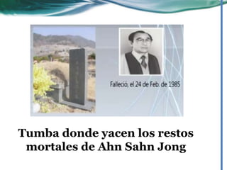 Tumba donde yacen los restos
mortales de Ahn Sahn Jong
 