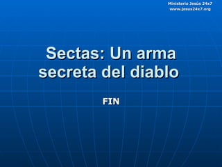 Sectas: Un arma secreta del diablo   FIN 