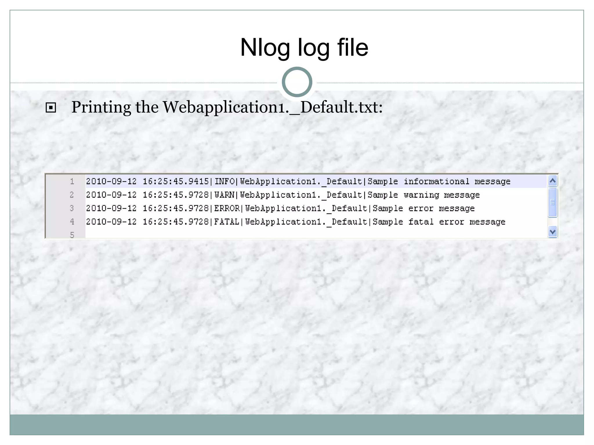Nlog log file
 Printing the Webapplication1._Default.txt:
 