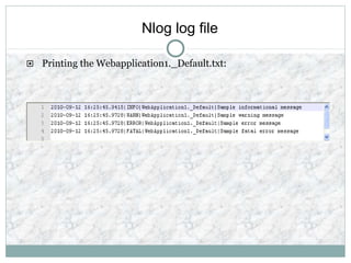 Nlog log file
 Printing the Webapplication1._Default.txt:
 
