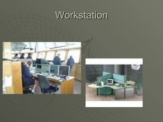 Workstation
