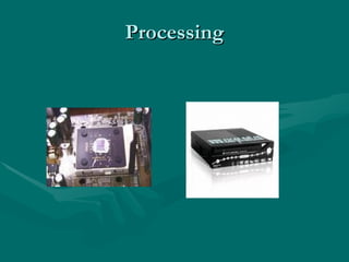 Processing