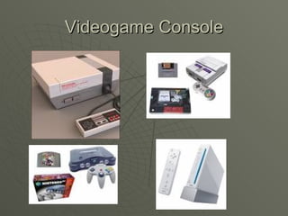 Videogame Console