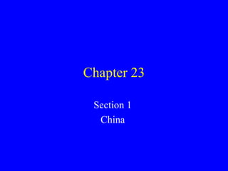 Chapter 23 Section 1  China  