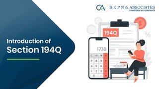 Introduction of
Section 194Q
194Q
 