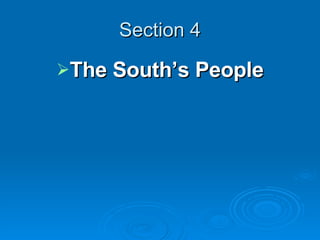 Section 4 The South’s People 