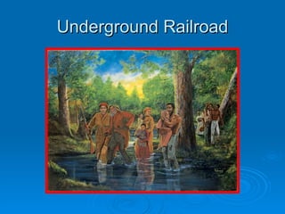 Underground Railroad 