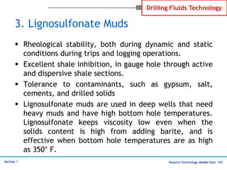 Haward Technology Middle East 115
Section 1
Drilling Fluids Technology
3. Lignosulfonate Muds
 Rheological stability, bot...
